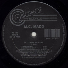 Load image into Gallery viewer, M.C. Madd : Let There Be Hype (12")