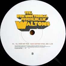 Load image into Gallery viewer, The Dysfunctional Psychedelic Waltons : All Over My Face (12", Promo)