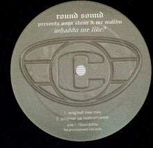 Load image into Gallery viewer, Round Sound Presents Onyx Stone* & Mr Malibu* : Whadda We Like? (12", Promo)