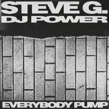 Load image into Gallery viewer, Steve G. DJ Power* : Everybody Pump (12")