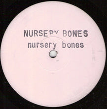 Load image into Gallery viewer, Nursery Bones : Nursery Bones (12", Promo, Sta)