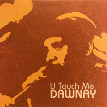 Load image into Gallery viewer, Dawnay : U Touch Me (12", Promo)