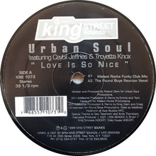 Load image into Gallery viewer, Urban Soul Feat. Ceybil Jefferies & Troyetta Knox : Love Is So Nice (12")