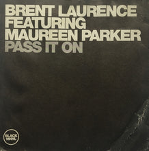 Load image into Gallery viewer, Brent Laurence Featuring Maureen Parker : Pass It On (12")