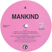 Load image into Gallery viewer, Mankind (2) : Make It Hot • Don't Keep Me Waiting (12")