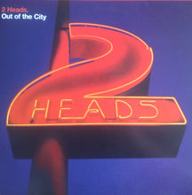 Load image into Gallery viewer, 2 Heads : Out Of The City (12")