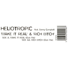 Load image into Gallery viewer, Heliotropic Feat. Danny Campbell : Make It Real & Rich Bitch (12")