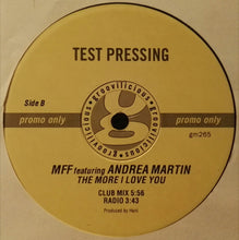Load image into Gallery viewer, MFF Feat. Andrea Martin : The More I Love You (12", Promo, TP)