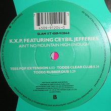 Load image into Gallery viewer, KXP Featuring Ceybil Jefferies : Ain't No Mountain High Enough (12")