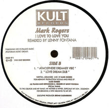 Load image into Gallery viewer, Mark Rogers : I Love To Love You (Lenny Fontana Remixes) (12")