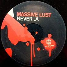Load image into Gallery viewer, Massive Lust : Never (12")