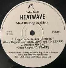 Load image into Gallery viewer, Heatwave Guest Rappers General Levy And J.D. Starr* : Mind Blowing Decisions (1993 Ragga House Re-mix Re-Edit) (12")