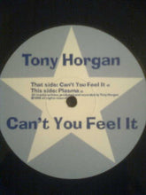 Load image into Gallery viewer, Tony Horgan : Can't You Feel It (12")