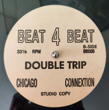 Load image into Gallery viewer, Chicago Connextion : You Beat Dis (12")