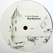 Load image into Gallery viewer, Red Rack'Em : How I Program (12")