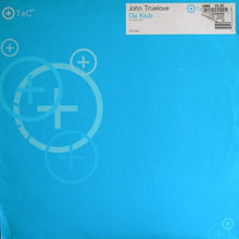 Load image into Gallery viewer, John Truelove : Da Klub (12")