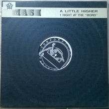 Load image into Gallery viewer, Masi* : A Little Higher / 1 Night At The "Moro" (12")
