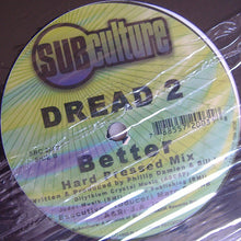 Load image into Gallery viewer, Dread 2 : Better (12")