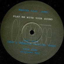 Load image into Gallery viewer, Mencha Feat. Sumo (3) : Play Me With Your Sound (12")