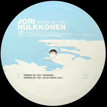 Load image into Gallery viewer, Jori Hulkkonen : Wanna Do You (12")