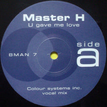 Load image into Gallery viewer, Master H : U Gave Me Love (12")
