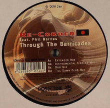 Load image into Gallery viewer, Re-Corder Feat. Phil Barnes : Through The Barricades (12")
