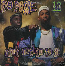 Load image into Gallery viewer, K-9 Posse : Ain't Nothin To It (12", Single)