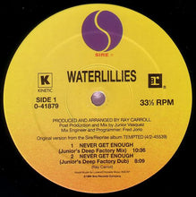 Load image into Gallery viewer, Waterlillies : Never Get Enough (12", Maxi)