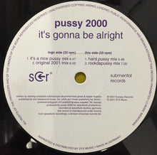 Load image into Gallery viewer, Pussy 2000 : It's Gonna Be Alright (12")