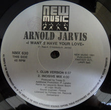 Load image into Gallery viewer, Arnold Jarvis : I Want 2 Have Your Love (12")