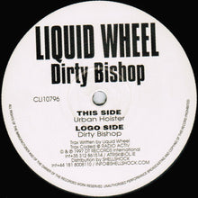 Load image into Gallery viewer, Liquid Wheel : Dirty Bishop (12")