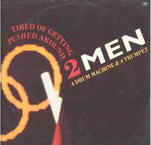 Load image into Gallery viewer, 2 Men A Drum Machine & A Trumpet* : Tired Of Getting Pushed Around (12", Maxi)