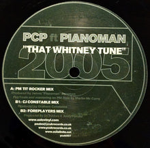 Load image into Gallery viewer, PCP* Ft Pianoman : That Whitney Tune 2005 (12")
