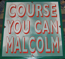 Load image into Gallery viewer, Malcolm (26) : Course You Can Malcolm (12", Single)