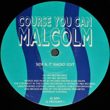 Load image into Gallery viewer, Malcolm (26) : Course You Can Malcolm (12", Single)