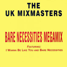 Load image into Gallery viewer, The UK Mixmasters : Bare Necessities Megamix (12")
