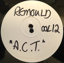 Load image into Gallery viewer, Remould : A.C.T (12", W/Lbl)