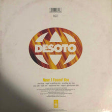 Load image into Gallery viewer, Desoto : Now I Found You (12")
