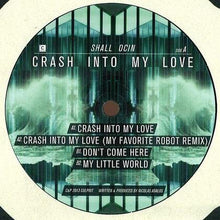 Load image into Gallery viewer, Shall Ocin : Crash Into My Love (12")
