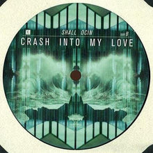 Load image into Gallery viewer, Shall Ocin : Crash Into My Love (12")