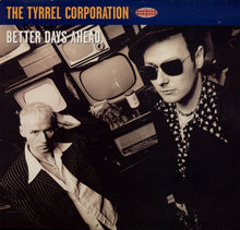 Load image into Gallery viewer, The Tyrrel Corporation : Better Days Ahead (12", Single)