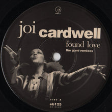 Load image into Gallery viewer, Joi Cardwell : Found Love (The Gomi Remixes) (12")