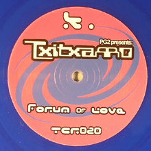 Load image into Gallery viewer, PG2 Presents Txitxarro : Forum Of Love (12")