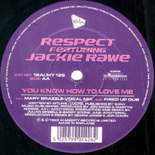 Load image into Gallery viewer, Respect Featuring Jackie Rawe : You Know How To Love Me (12")