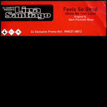 Load image into Gallery viewer, DJ Juanito Presents Lina Santiago : Feels So Good (Show Me Your Love) (12", Promo, Pro)