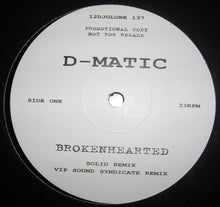 Load image into Gallery viewer, D-Matic : Brokenhearted (12", Promo)