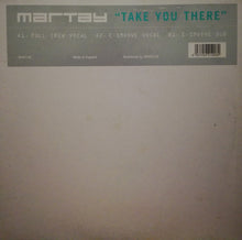 Load image into Gallery viewer, Martay : Take You There (12")