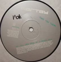 Load image into Gallery viewer, Martay : Take You There (12")
