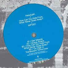 Load image into Gallery viewer, Hazylujah : How Can You Hide From What Never Goes Away? (12")