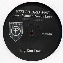 Load image into Gallery viewer, Stella Browne : Every Woman Needs Love (Big Ron Dub) (12", S/Sided, Promo)
